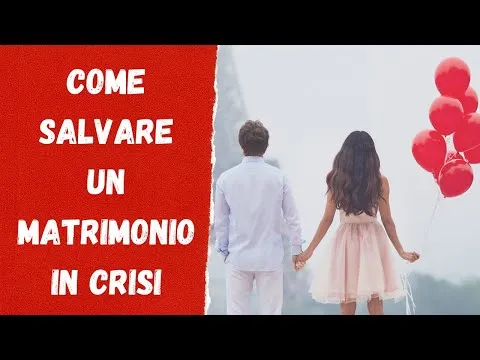 Matrimonio in crisi come salvarlo